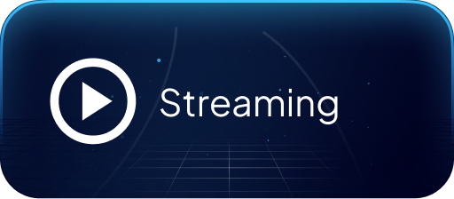 Streaming